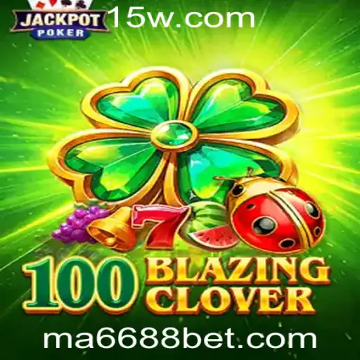Descubra as Emoções de 100BlazingClover: Um Novo Jogo no 6688bet